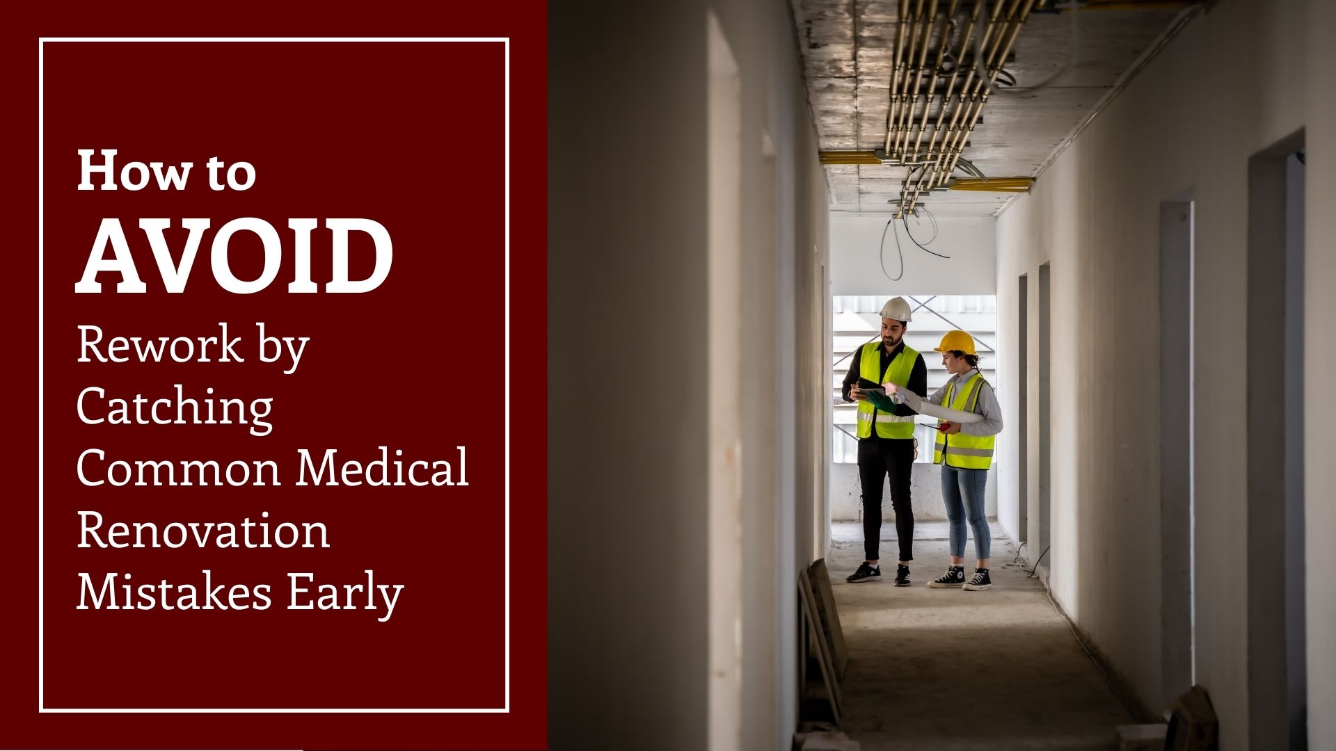 How to Avoid Rework by Catching Common Medical Renovation Mistakes Early