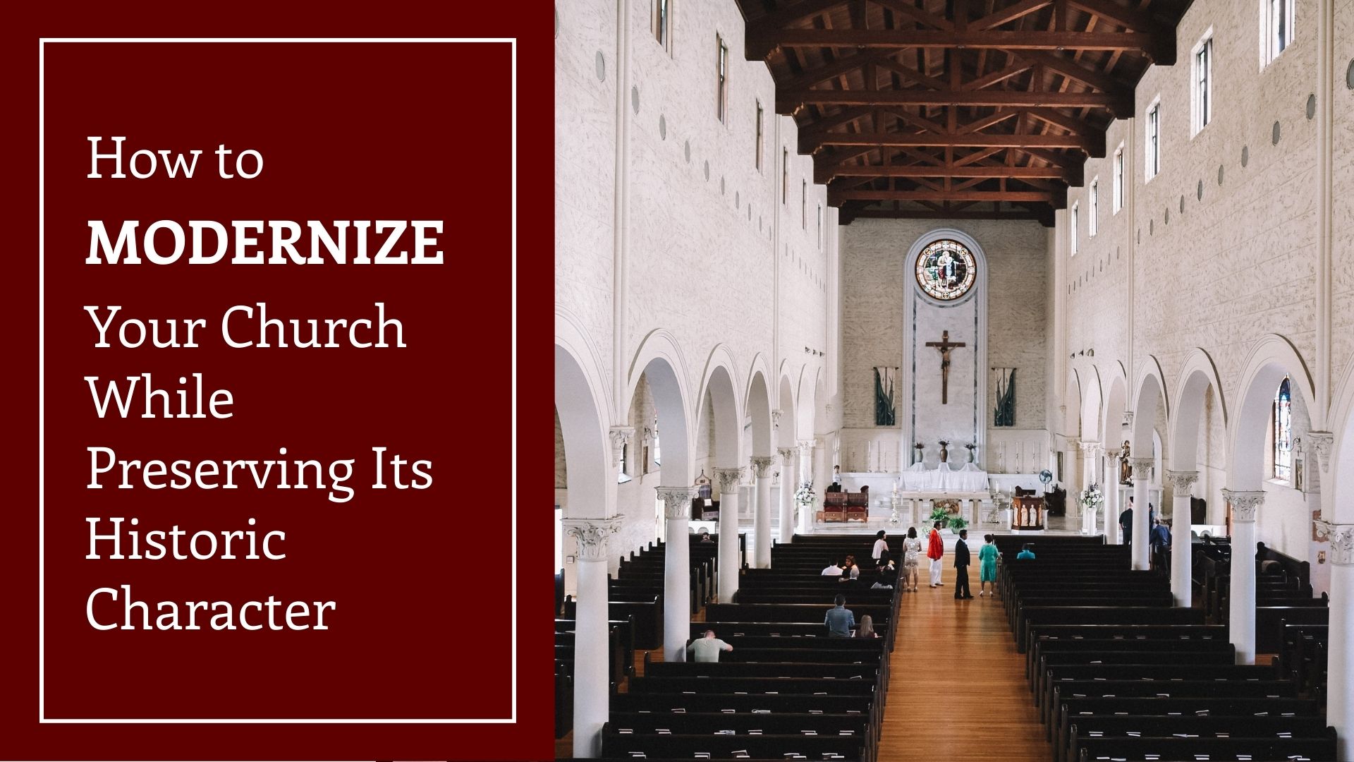 How to Modernize Your Church While Preserving Its Historic Character